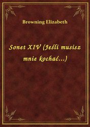 : Sonet XIV (Jeśli musisz mnie kochać...) - ebook