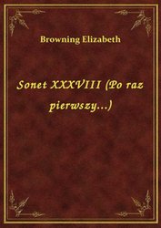 : Sonet XXXVIII (Po raz pierwszy...) - ebook