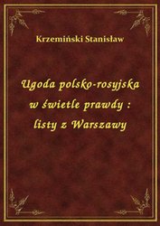 : Ugoda polsko-rosyjska w świetle prawdy : listy z Warszawy - ebook