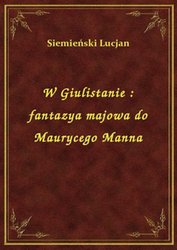 : W Giulistanie : fantazya majowa do Maurycego Manna - ebook
