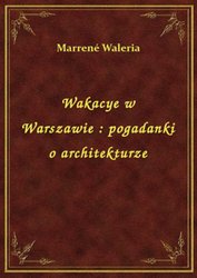 : Wakacye w Warszawie : pogadanki o architekturze - ebook