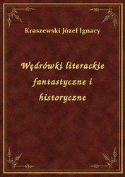 : Wędrówki literackie fantastyczne i historyczne - ebook