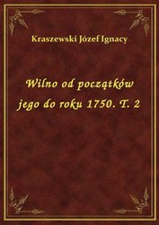 : Wilno od początków jego do roku 1750. T. 2 - ebook