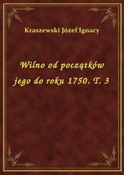 : Wilno od początków jego do roku 1750. T. 3 - ebook