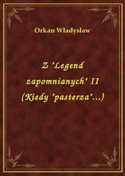 : Z "Legend zapomnianych" II (Kiedy "pasterza"...) - ebook