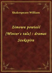 : Zimowa powieść (Winter's tale) : dramat Szekspira - ebook