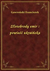: Złotobrody emir : powieść ukraińska - ebook