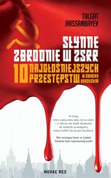 : Słynne zbrodnie w ZSRR. 10 najgłośniejszych przestępstw w Związku Radzieckim - ebook