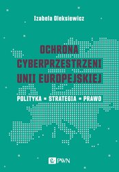 : Ochrona cyberprzestrzeni Unii Europejskiej - ebook