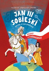 : Jan III Sobieski. Afera w Wilanowie. Polscy Superbohaterowie - ebook