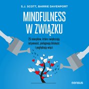 : Mindfulness w związku. 25 nawyków, które zwiększają intymność, pielęgnują bliskość i pogłębiają więzi - audiobook
