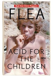 : Flea. Acid for the Children. Wspomnienia legendarnego basisty Red Hot Chili Peppers - ebook