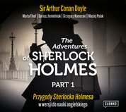 : The Adventures of Sherlock Holmes. Part 1. Przygody Sherlocka Holmesa w wersji do nauki angielskiego - audiobook