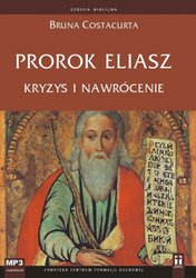 : Prorok Eliasz. Kryzys i nawrócenie - audiobook