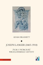 : Joseph Langer (1865-1918). Życie i twórczość wrocławskiego artysty - ebook