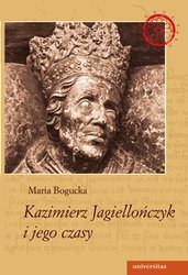 : Kazimierz Jagiellończyk i jego czasy - ebook