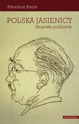 : Polska Jasienicy. Biografia publicysty - ebook