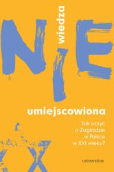 : Wiedza (nie)umiejscowiona. Jak uczyć o Zagładzie w Polsce w XXI wieku? - ebook