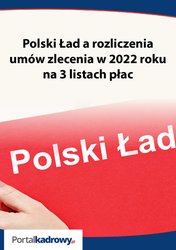 : Polski Ład a rozliczenia umów zlecenia w 2022 roku na 3 listach płac - ebook