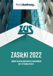 : Zasiłki 2022. Zmiany w ustalaniu okresu zasiłkowego od 1 stycznia 2022 r. - ebook