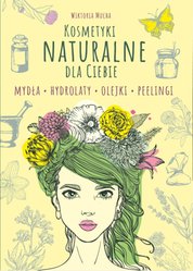 : Kosmetyki naturalne dla Ciebie - ebook