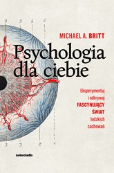 : Psychologia dla ciebie. Najsłynniejsze teorie psychologii - zweryfikowane w prawdziwym życiu! - ebook