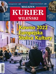 : Kurier Wileński (wydanie magazynowe) - e-wydanie – 3/2022